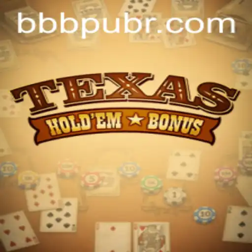 Discovering Texas Hold'em Bonus: Rules, Strategies, and Its Rising Popularity on BBBPU.com